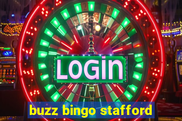 buzz bingo stafford