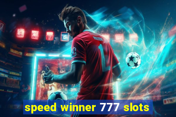 speed winner 777 slots