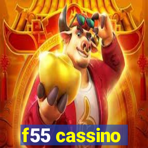 f55 cassino