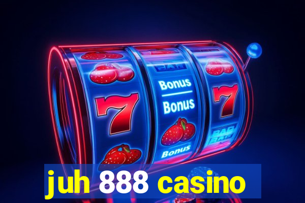 juh 888 casino