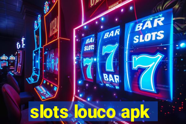 slots louco apk