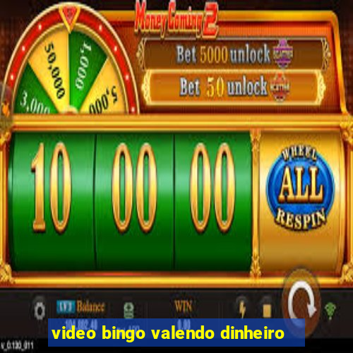 video bingo valendo dinheiro