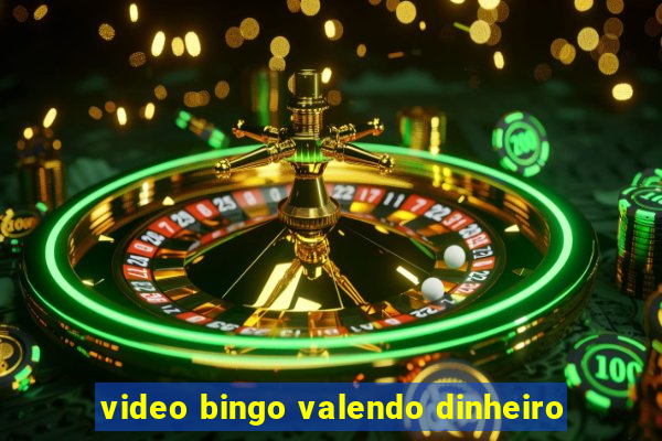 video bingo valendo dinheiro