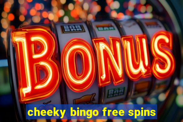 cheeky bingo free spins