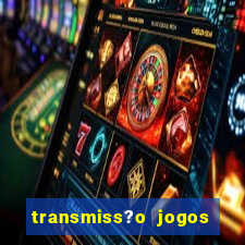 transmiss?o jogos da champions