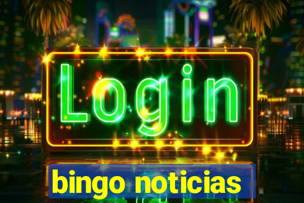 bingo noticias