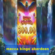 mecca bingo aberdeen