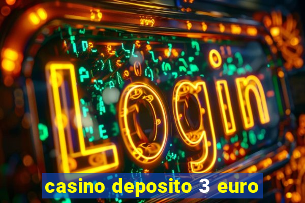 casino deposito 3 euro