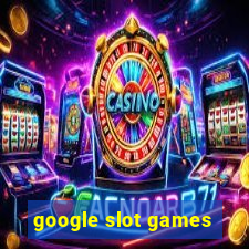 google slot games