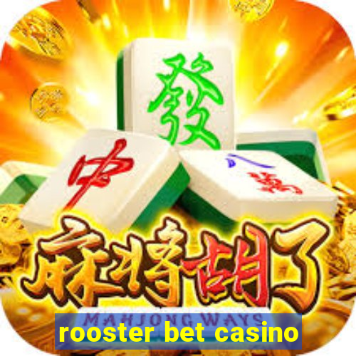 rooster bet casino