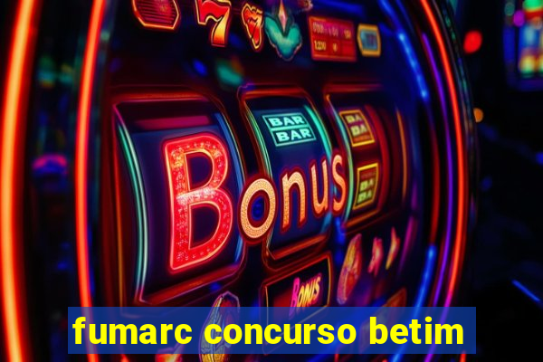 fumarc concurso betim