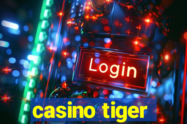 casino tiger