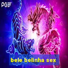 bele belinha sex