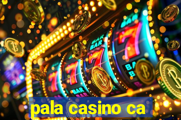 pala casino ca