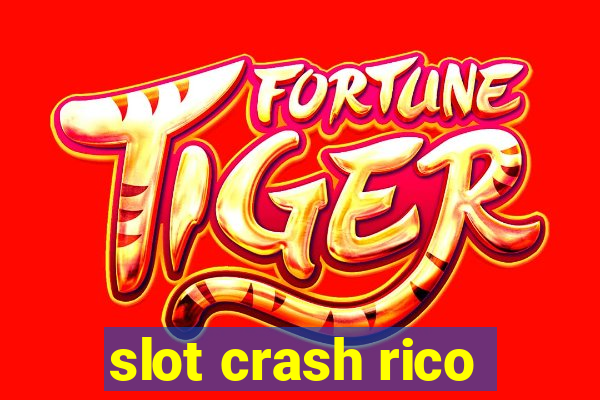 slot crash rico