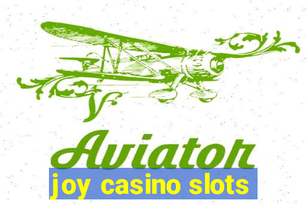 joy casino slots