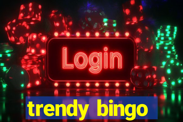 trendy bingo