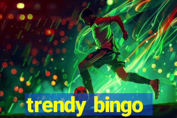 trendy bingo