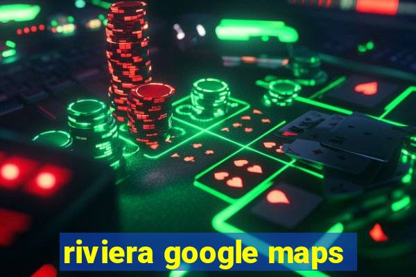 riviera google maps