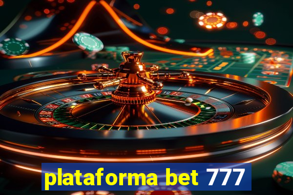 plataforma bet 777