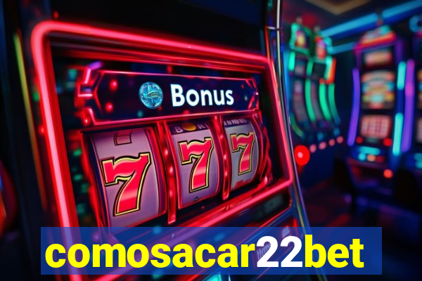 comosacar22bet