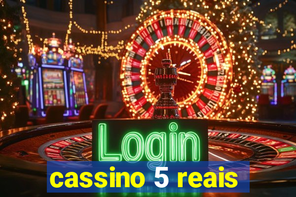 cassino 5 reais