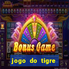 jogo do tigre ganhar dinheiro no cadastro