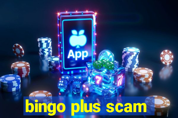 bingo plus scam