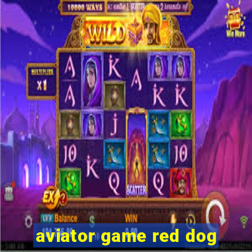 aviator game red dog