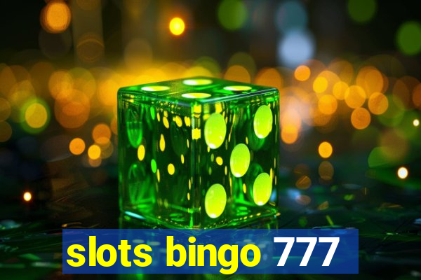 slots bingo 777