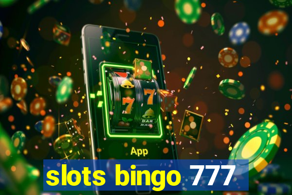 slots bingo 777