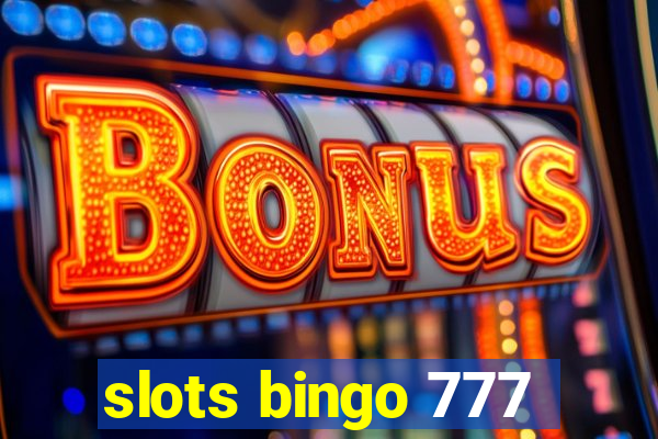 slots bingo 777