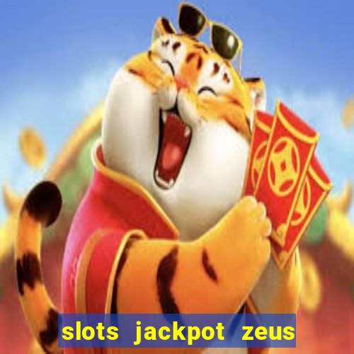 slots jackpot zeus akses awal